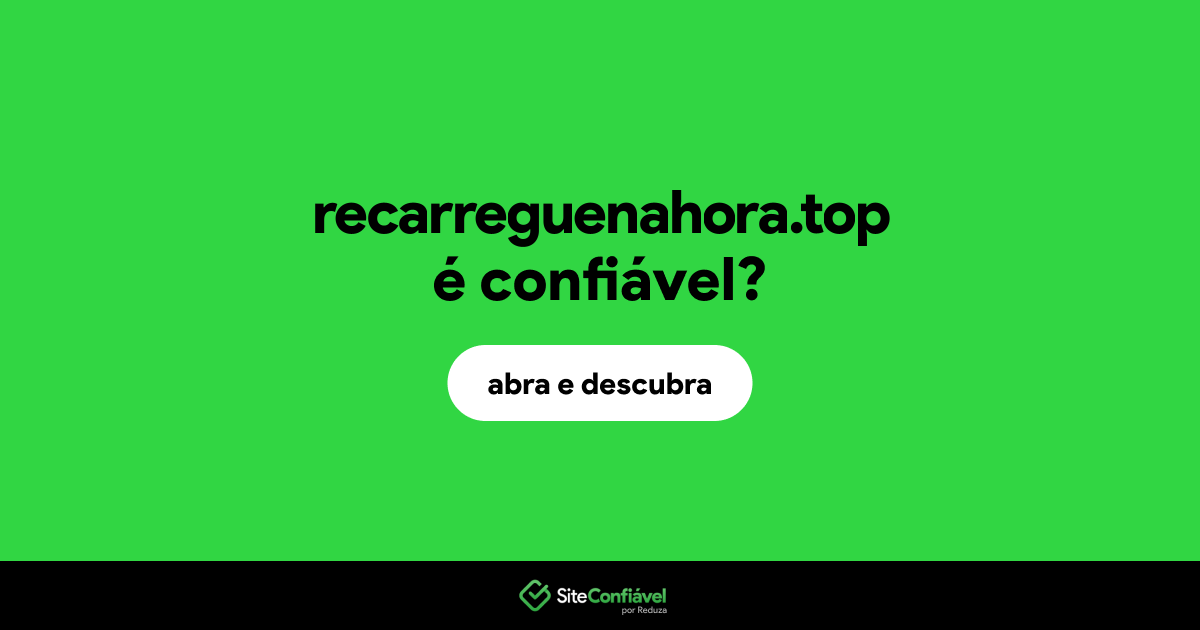 O site recarreguenahora.top é confiável?
