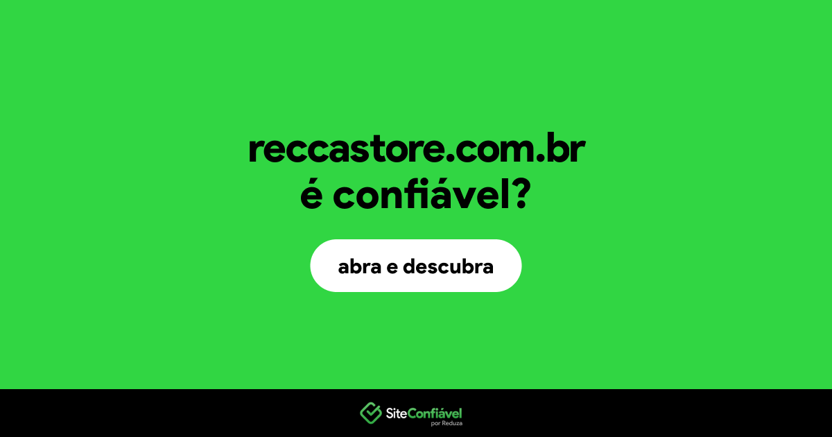 O site reccastore.com.br é confiável?
