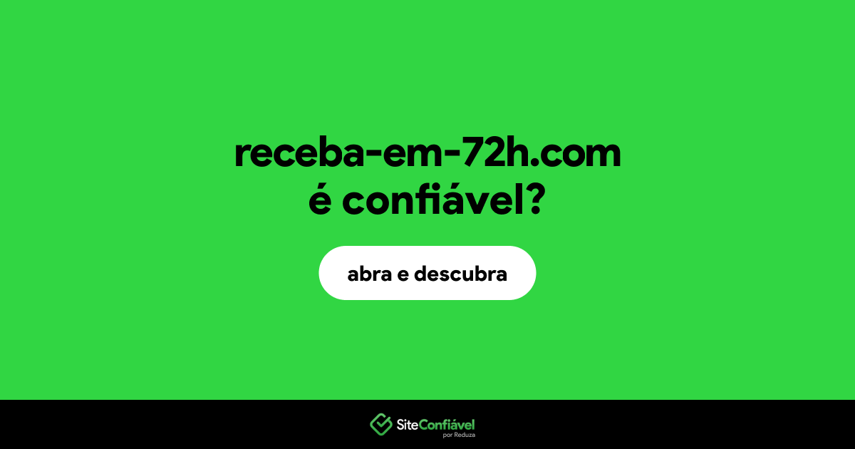 O site receba-em-72h.com é confiável?