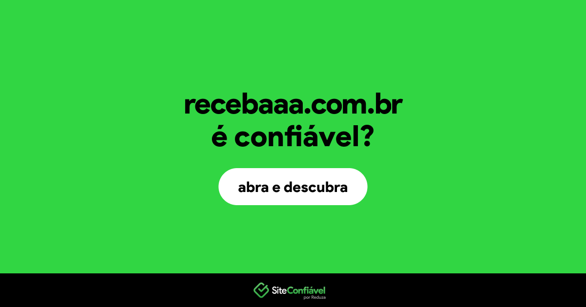 O site recebaaa.com.br é confiável?
