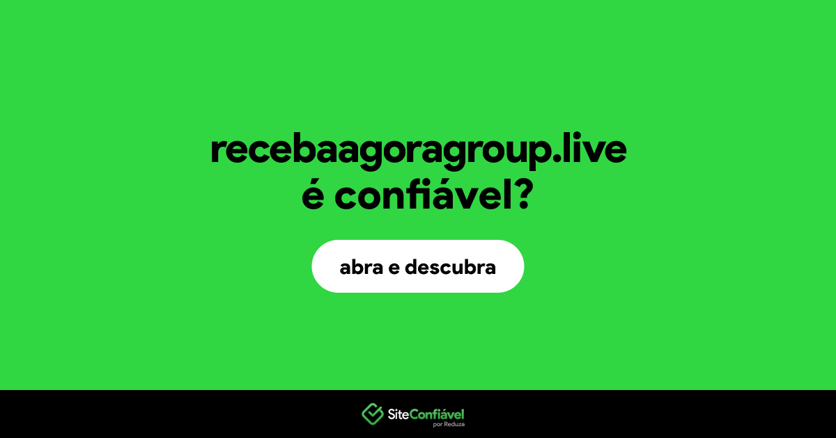 O site recebaagoragroup.live é confiável?