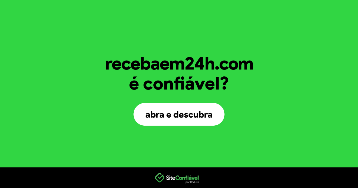 O site recebaem24h.com é confiável?