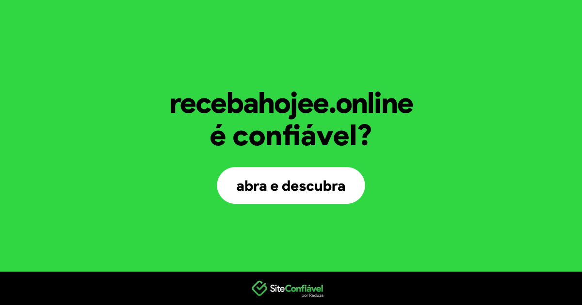 O site recebahojee.online é confiável?
