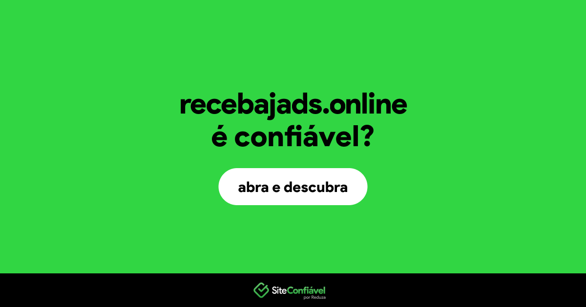 O site recebajads.online é confiável?