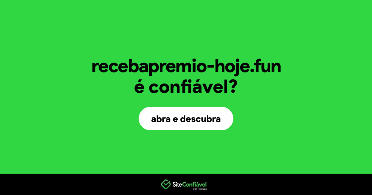 O site recebapremio-hoje.fun é confiável?