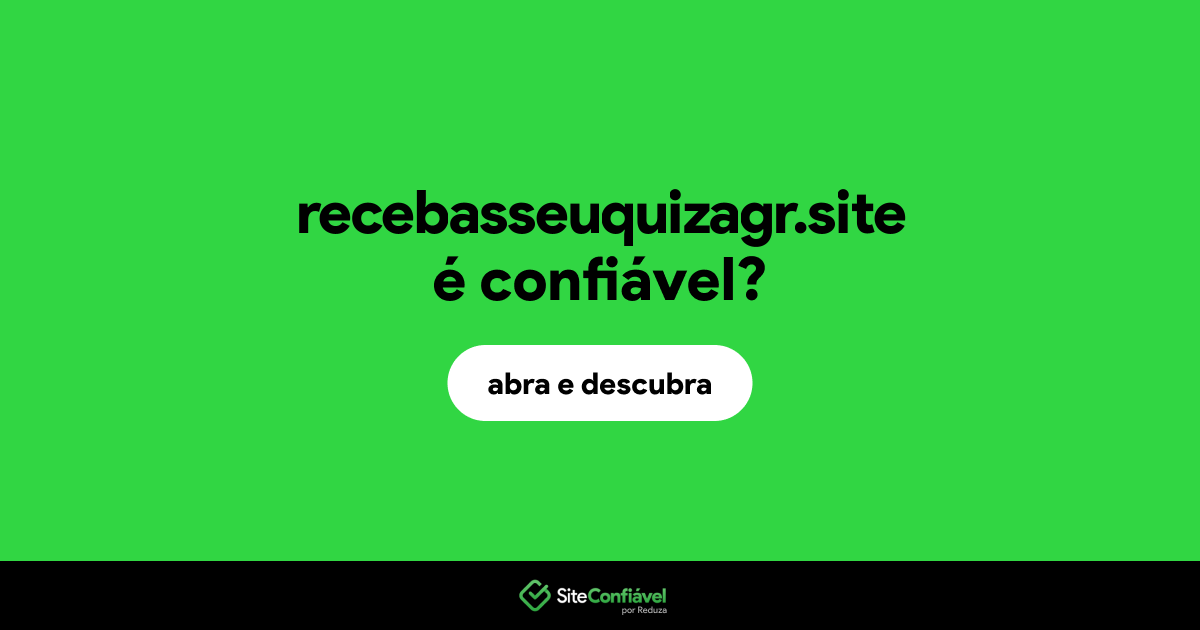 O site recebasseuquizagr.site é confiável?