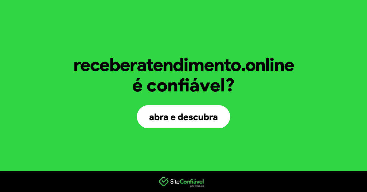 O site receberatendimento.online é confiável?