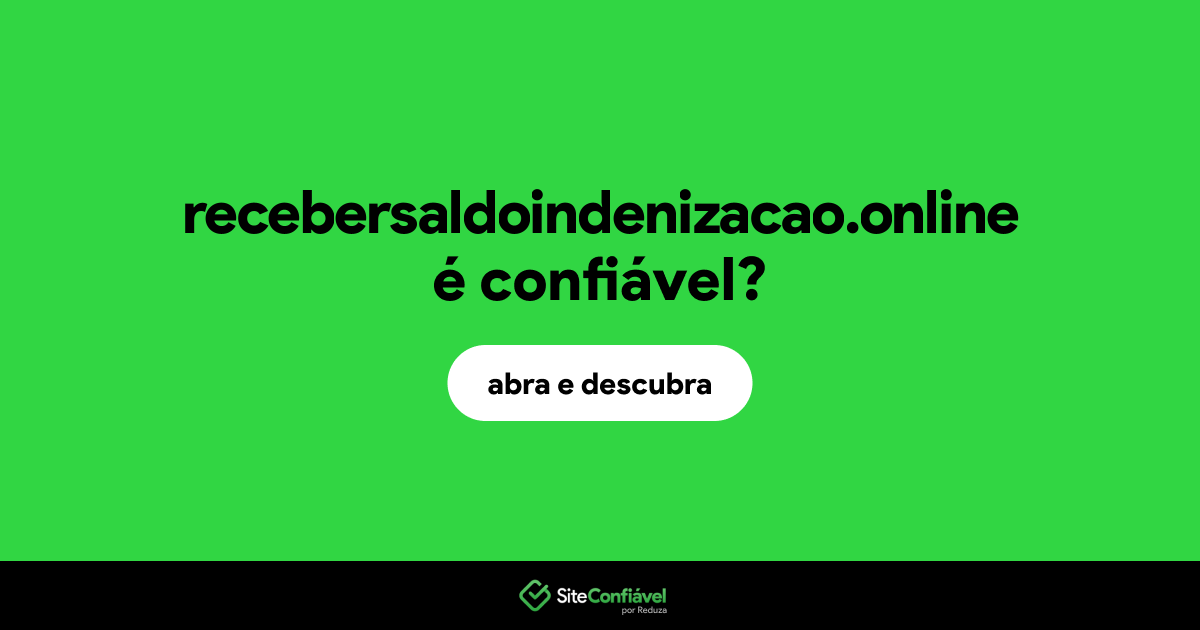 O site recebersaldoindenizacao.online é confiável?