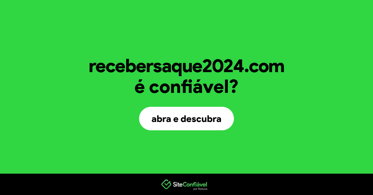 O site recebersaque2024.com é confiável?