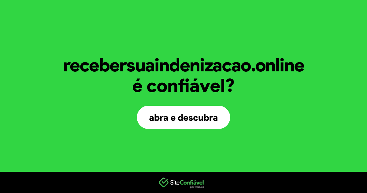 O site recebersuaindenizacao.online é confiável?