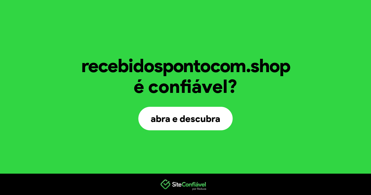 O site recebidospontocom.shop é confiável?