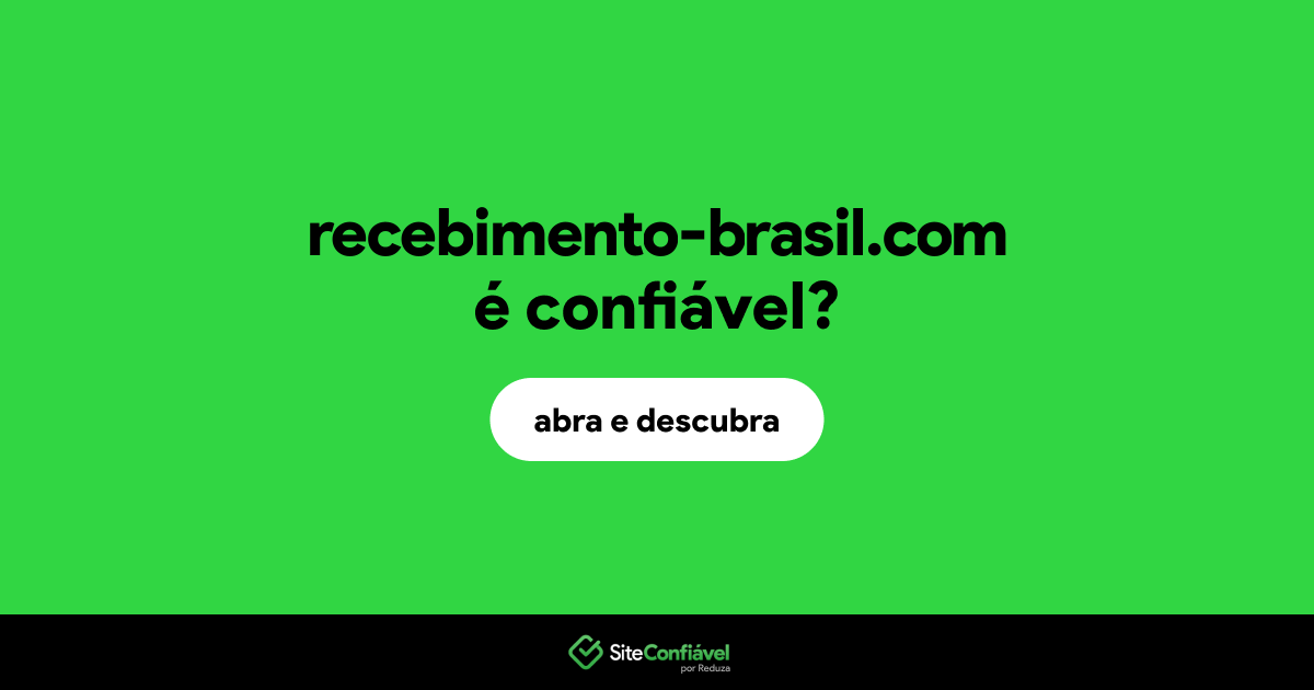 O site recebimento-brasil.com é confiável?