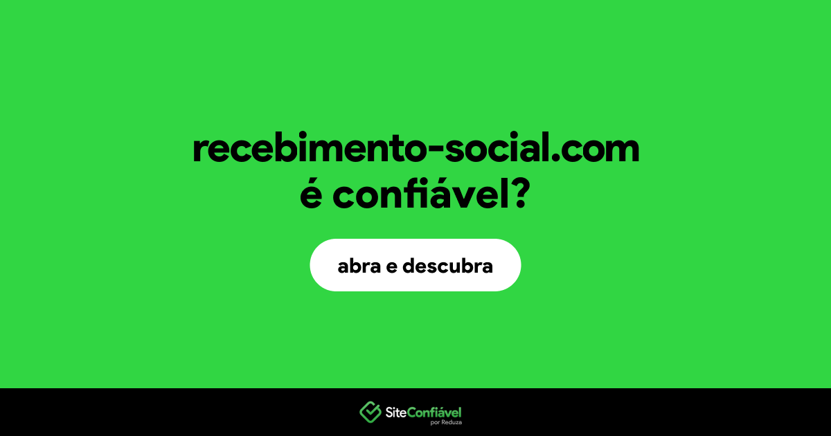 O site recebimento-social.com é confiável?