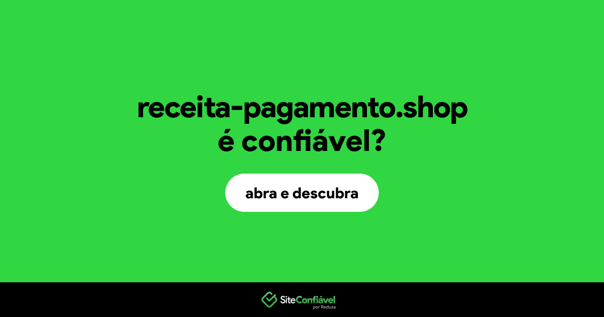 O site receita-pagamento.shop é confiável?