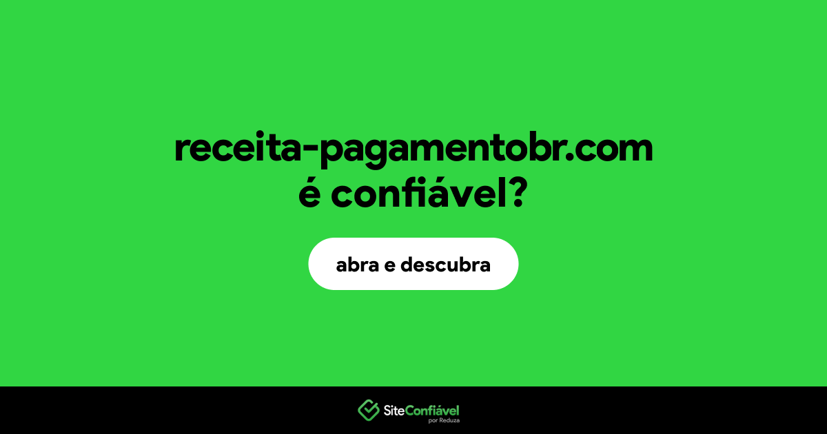 O site receita-pagamentobr.com é confiável?