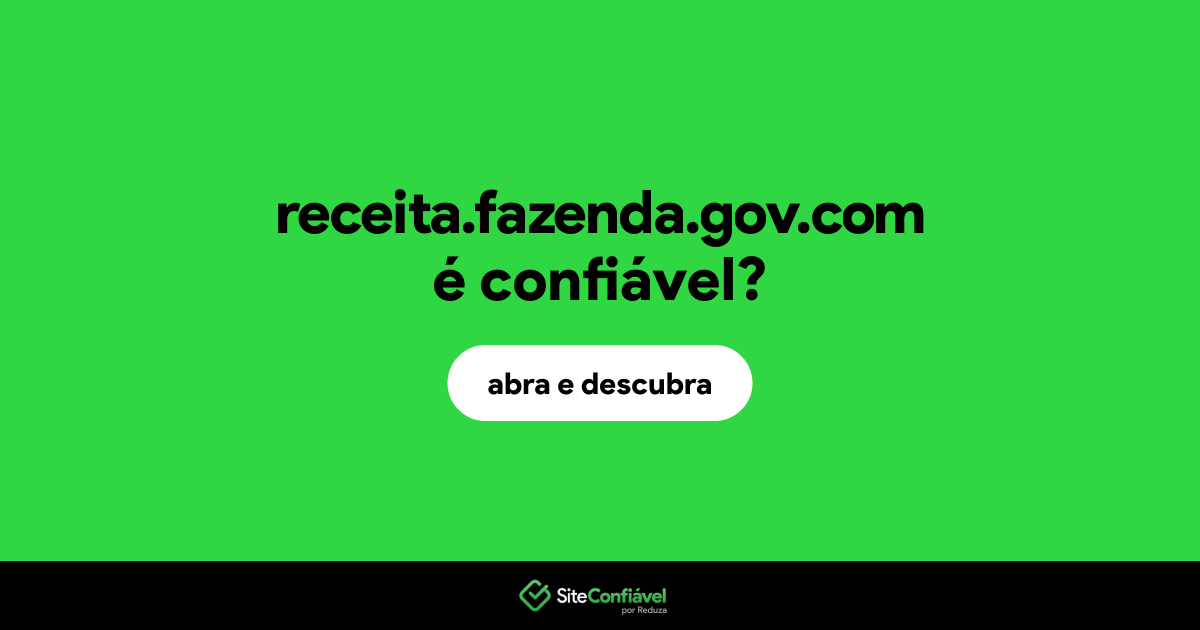 O site receita.fazenda.gov.com é confiável?