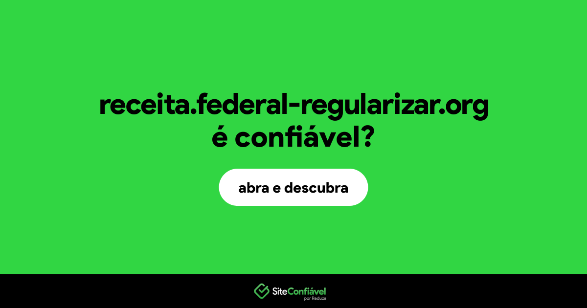 O site receita.federal-regularizar.org é confiável?