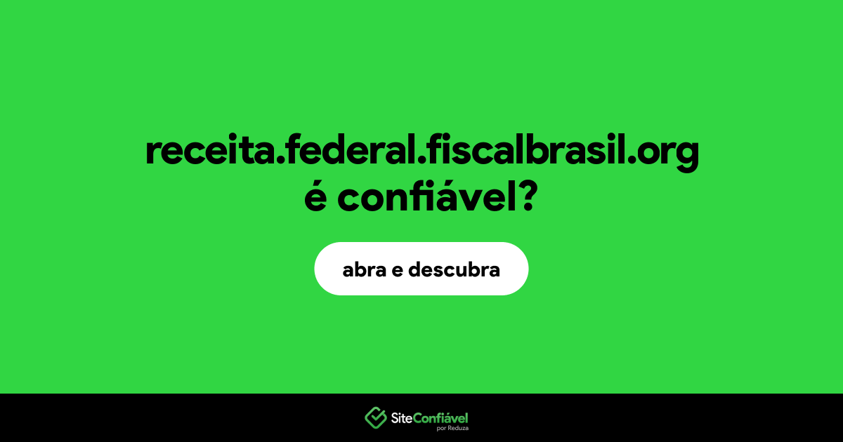 O site receita.federal.fiscalbrasil.org é confiável?