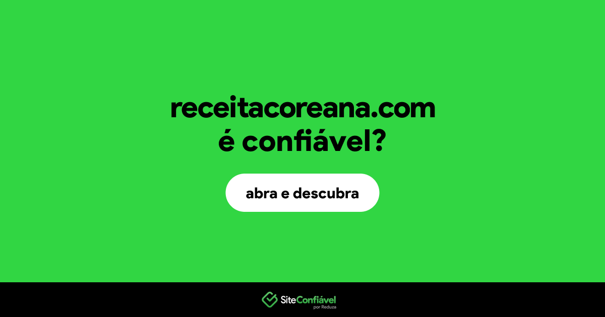 O site receitacoreana.com é confiável?