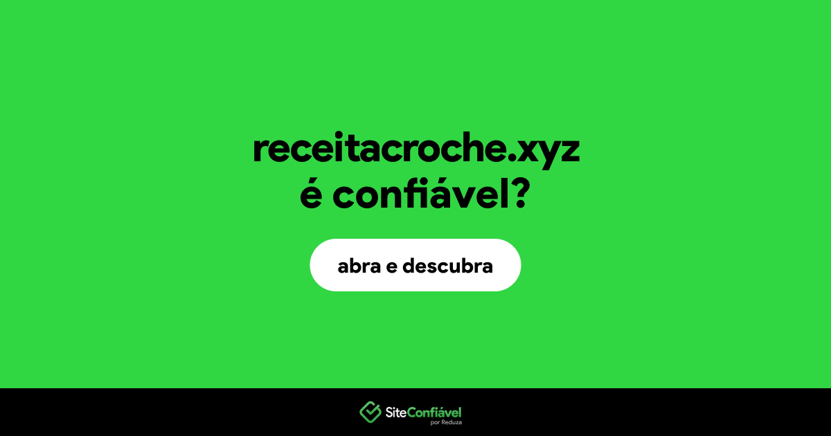 O site receitacroche.xyz é confiável?