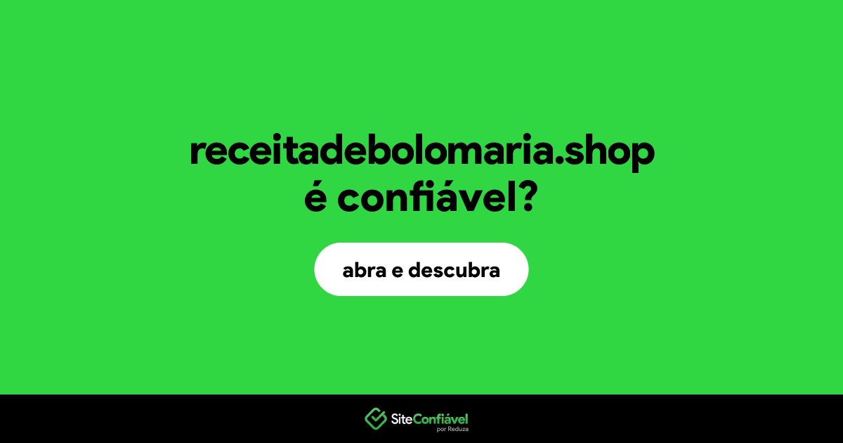 O site receitadebolomaria.shop é confiável?