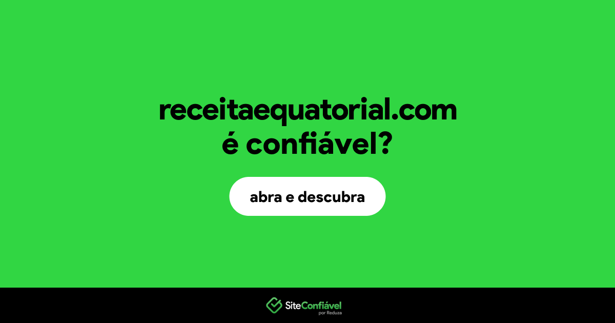 O site receitaequatorial.com é confiável?