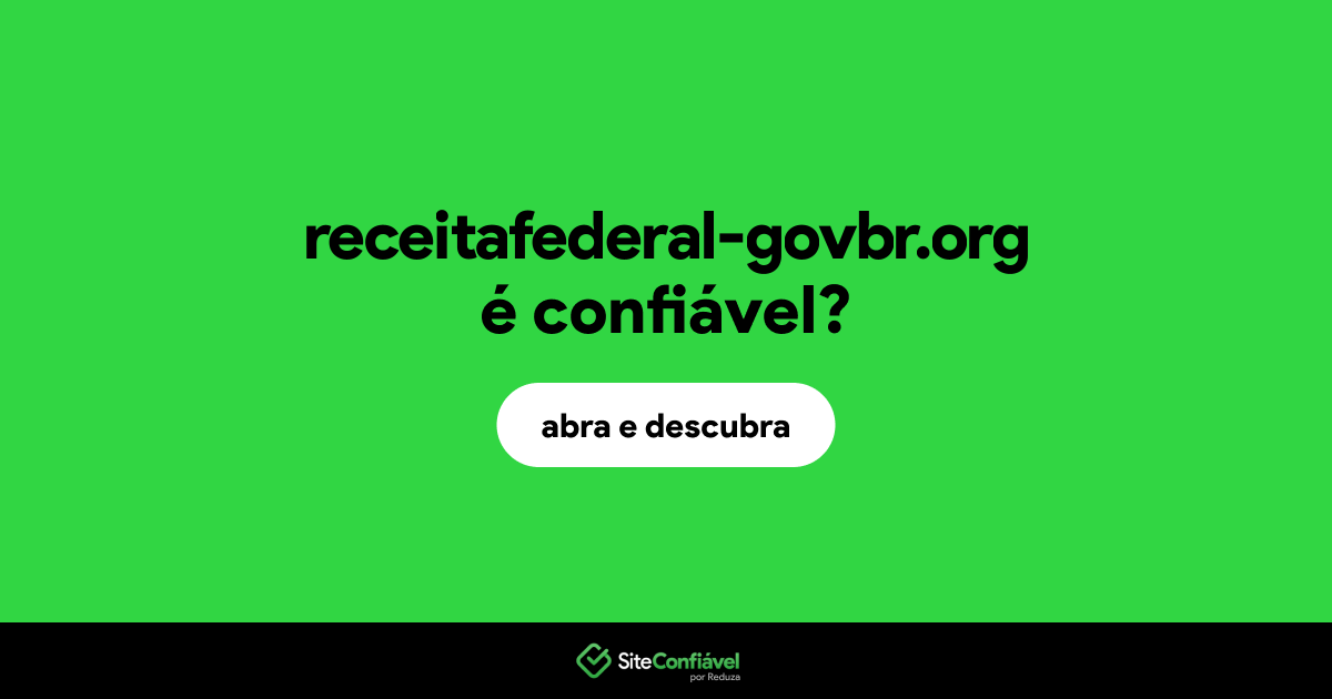 O site receitafederal-govbr.org é confiável?
