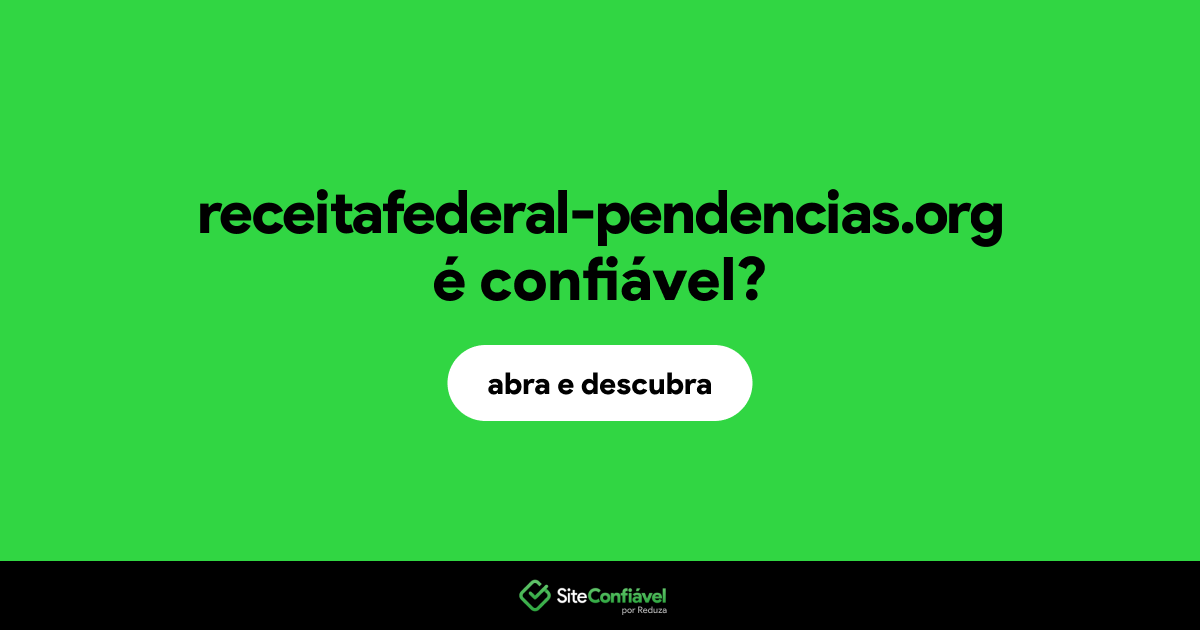 O site receitafederal-pendencias.org é confiável?