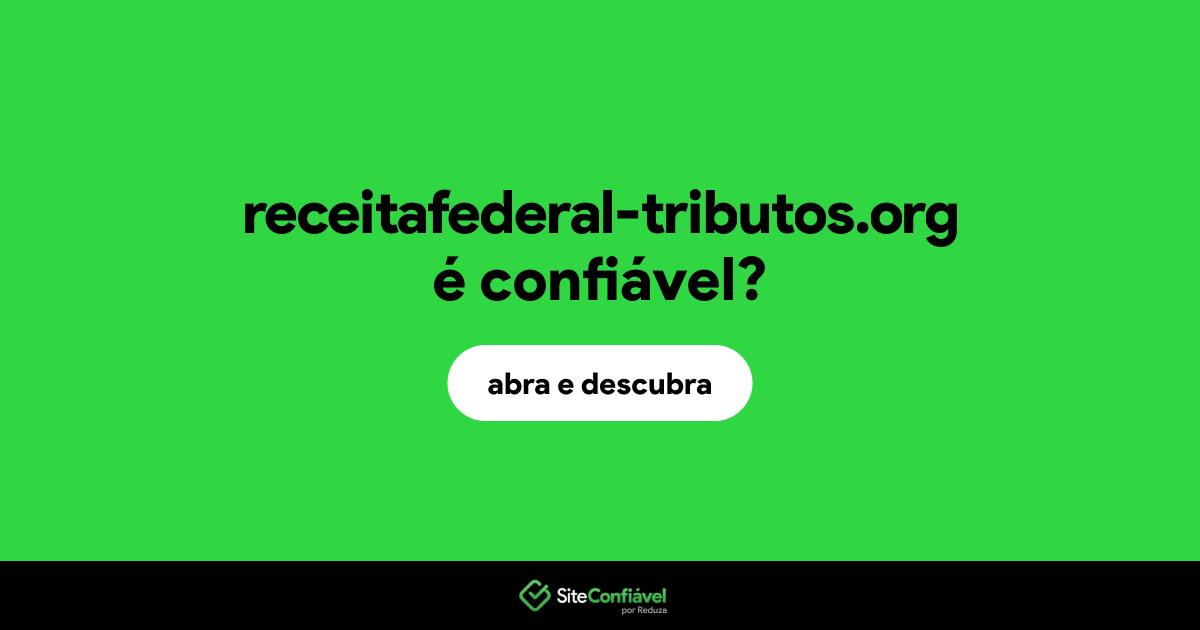 O site receitafederal-tributos.org é confiável?