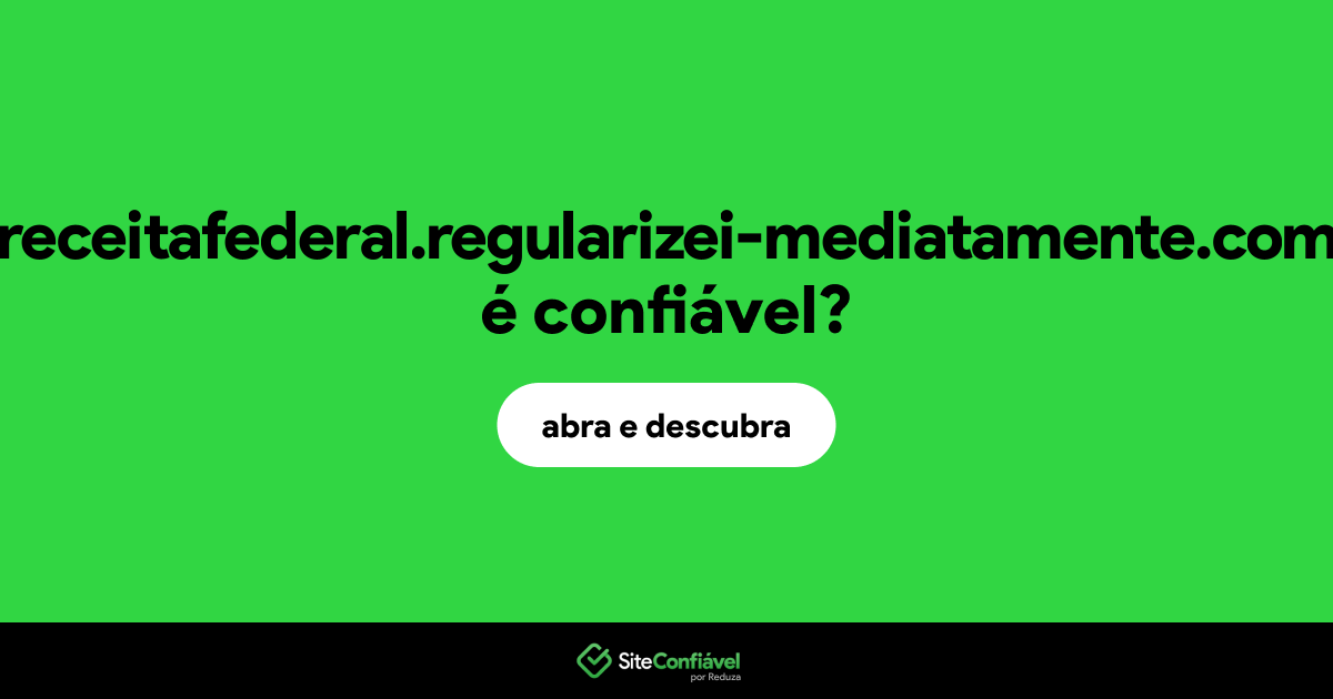 O site receitafederal.regularizei-mediatamente.com é confiável?
