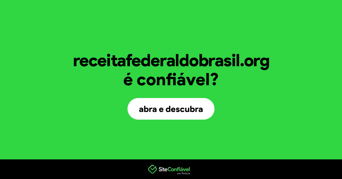O site receitafederaldobrasil.org é confiável?