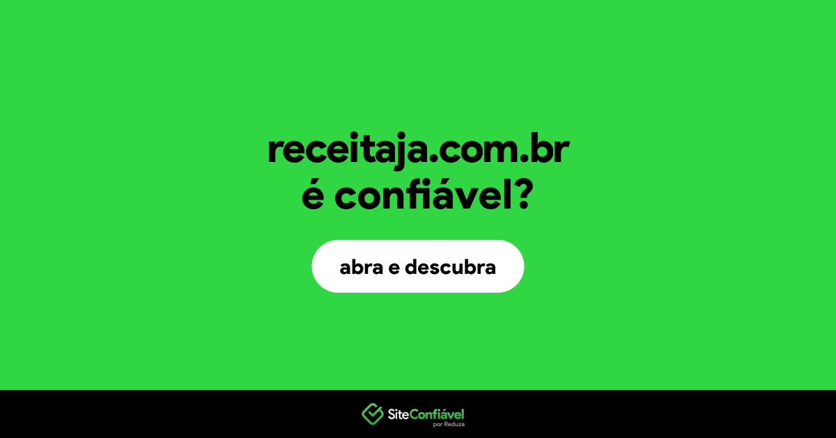 O site receitaja.com.br é confiável?