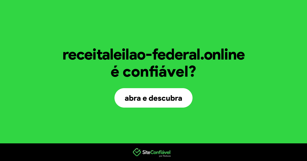 O site receitaleilao-federal.online é confiável?