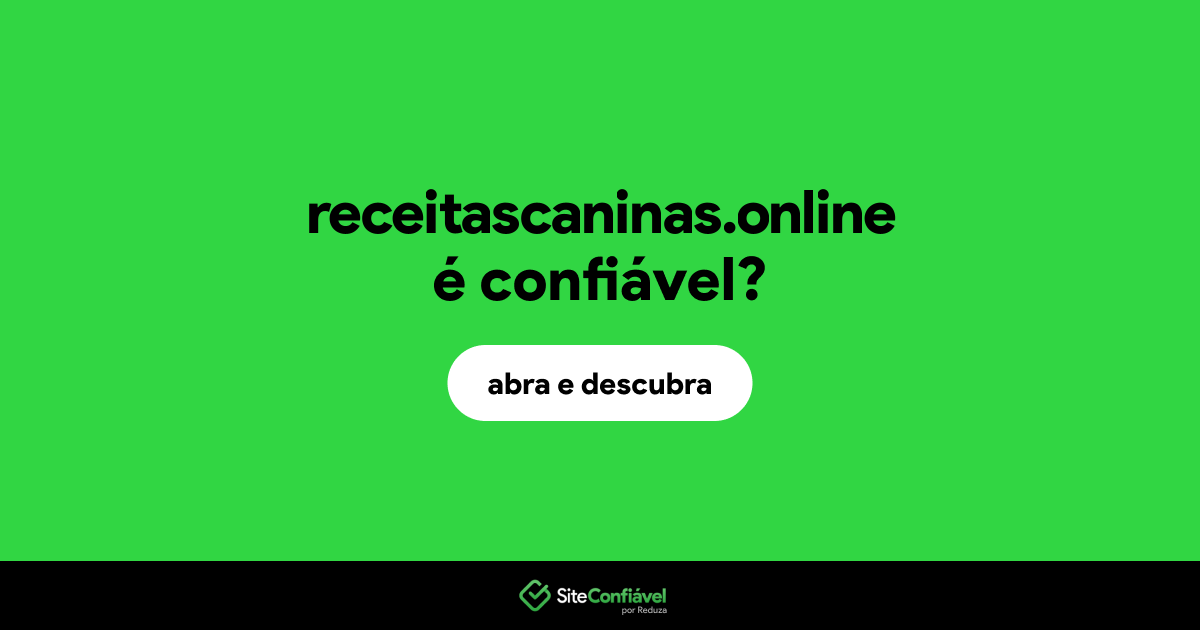 O site receitascaninas.online é confiável?