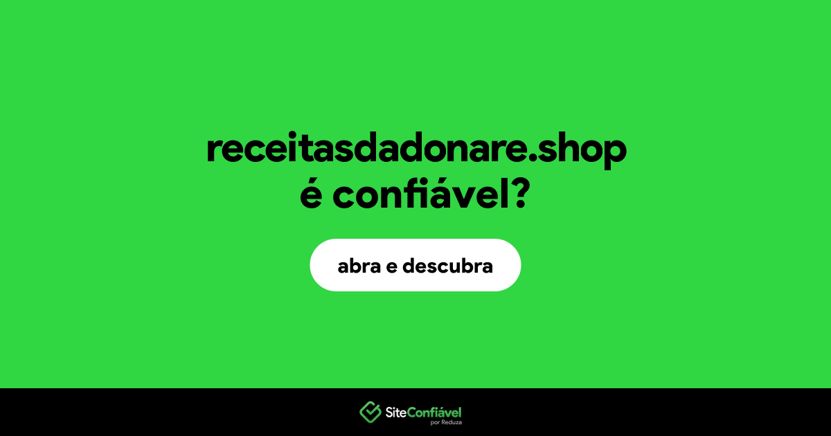 O site receitasdadonare.shop é confiável?