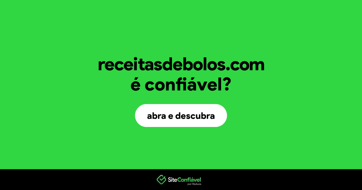 O site receitasdebolos.com é confiável?