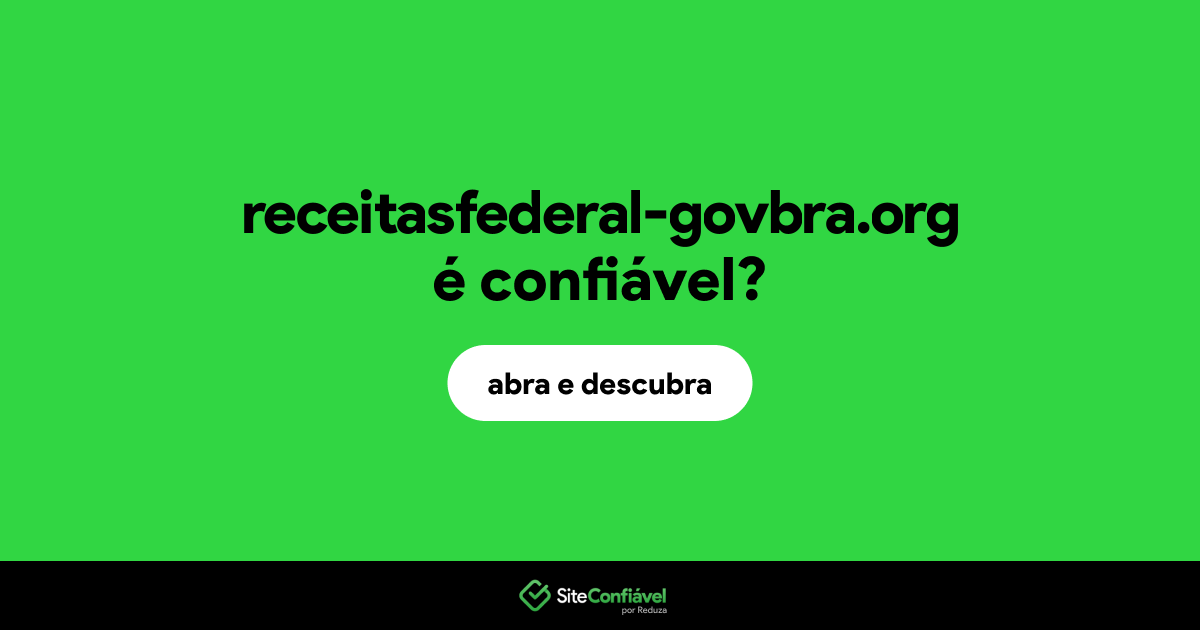 O site receitasfederal-govbra.org é confiável?