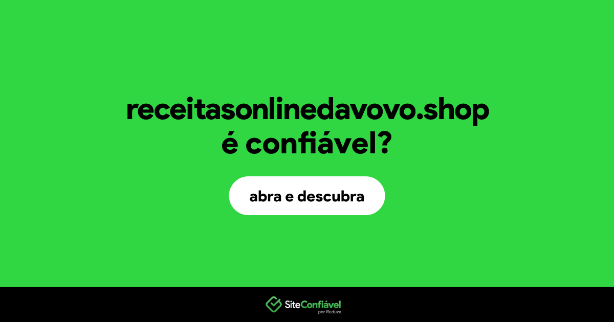 O site receitasonlinedavovo.shop é confiável?