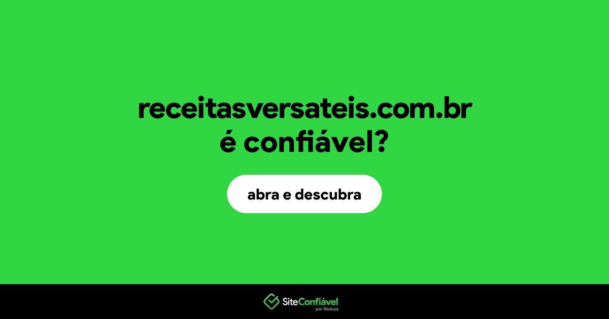 O site receitasversateis.com.br é confiável?