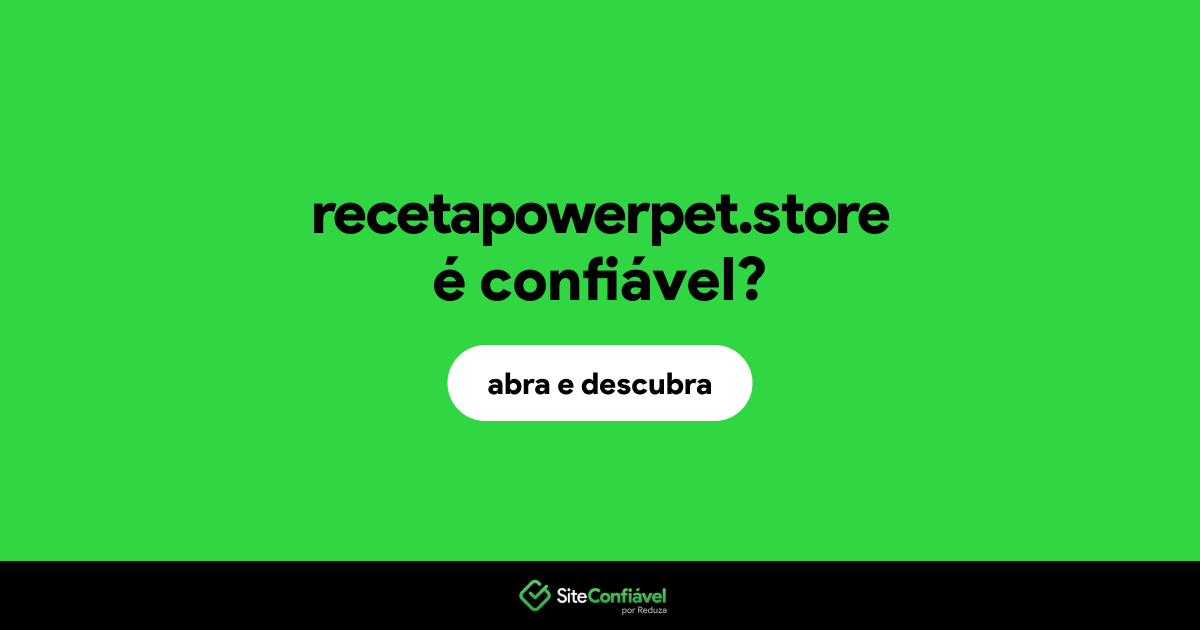 O site recetapowerpet.store é confiável?
