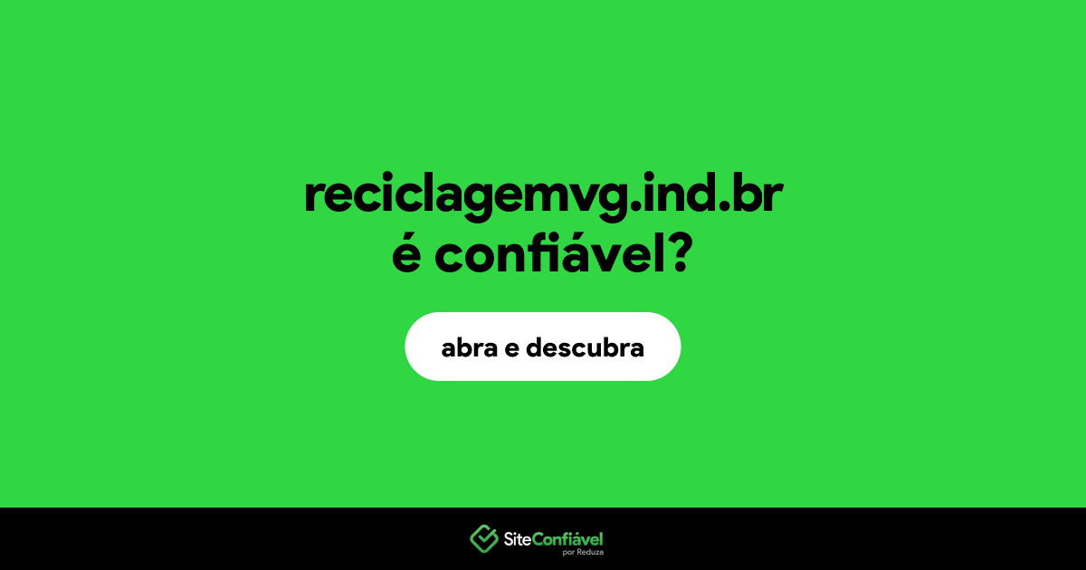 O site reciclagemvg.ind.br é confiável?