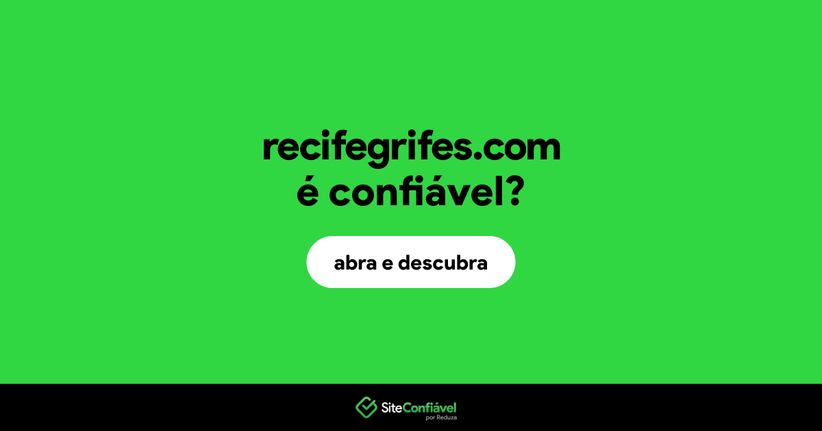 O site recifegrifes.com é confiável?