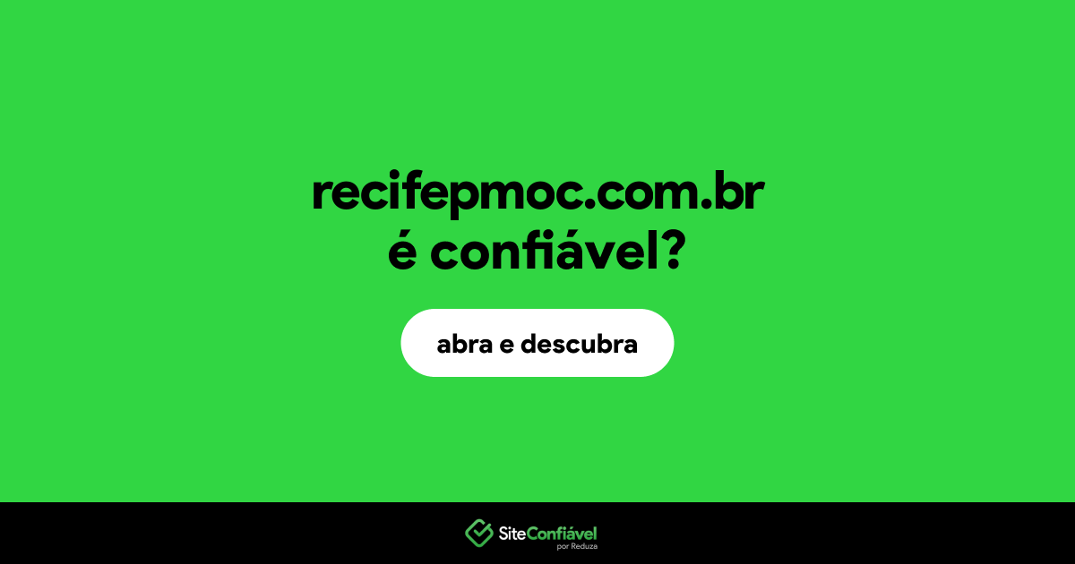O site recifepmoc.com.br é confiável?