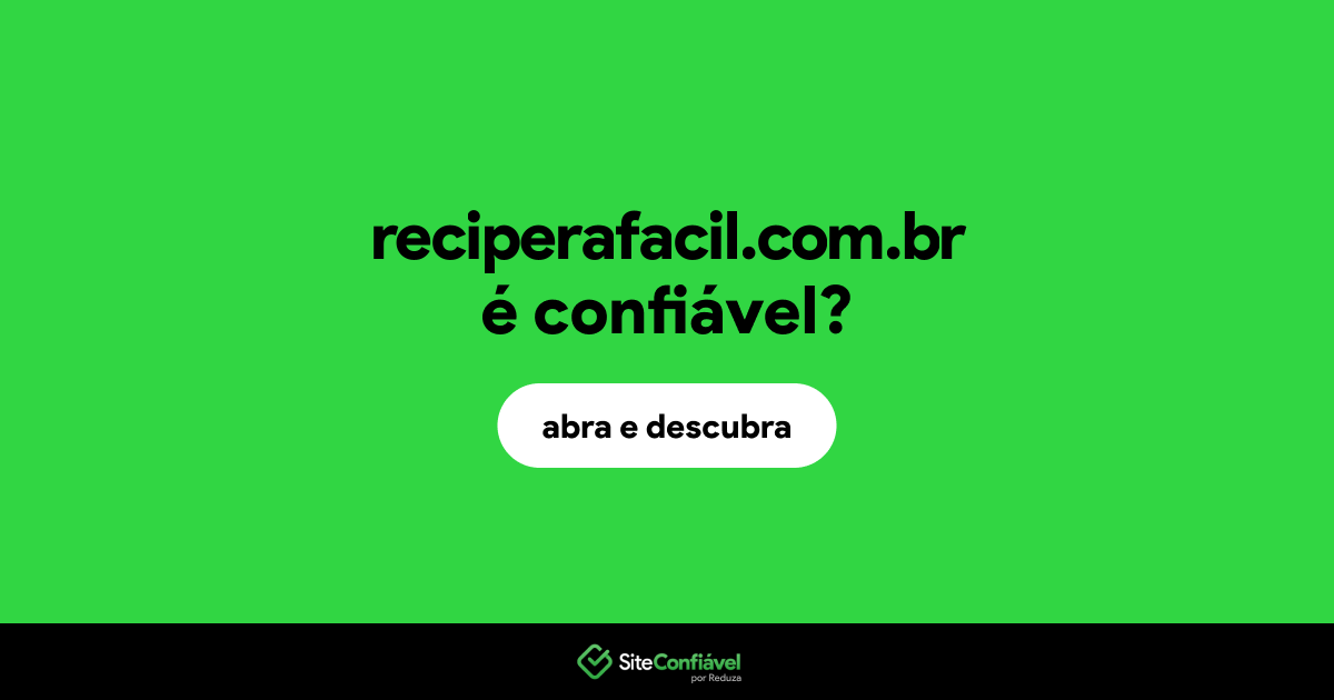 O site reciperafacil.com.br é confiável?