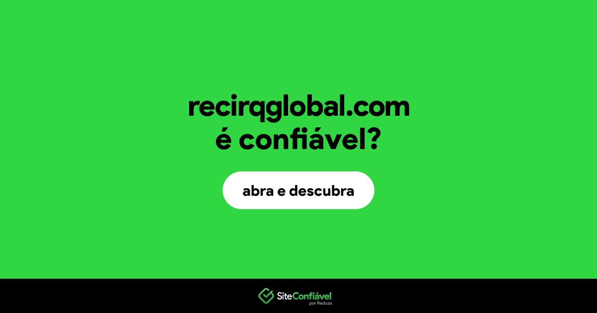 O site recirqglobal.com é confiável?