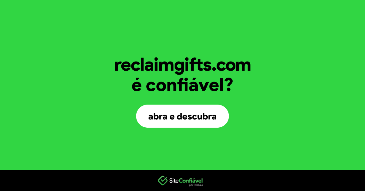 O site reclaimgifts.com é confiável?