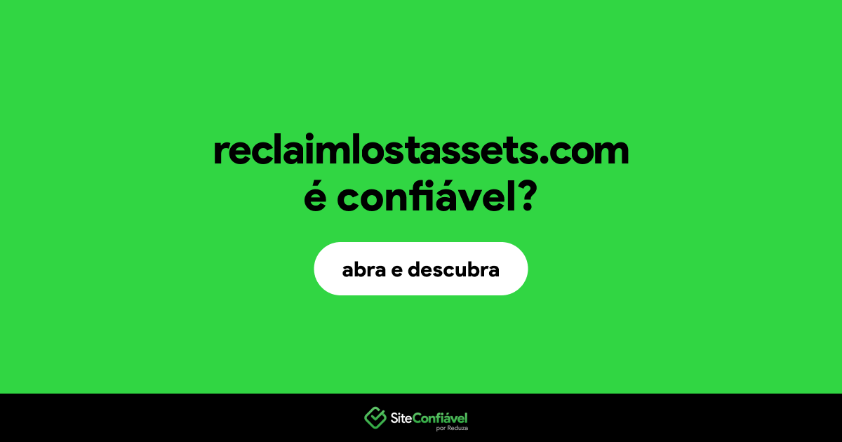 O site reclaimlostassets.com é confiável?