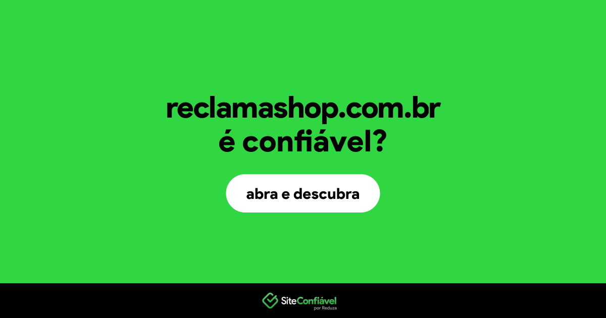 O site reclamashop.com.br é confiável?