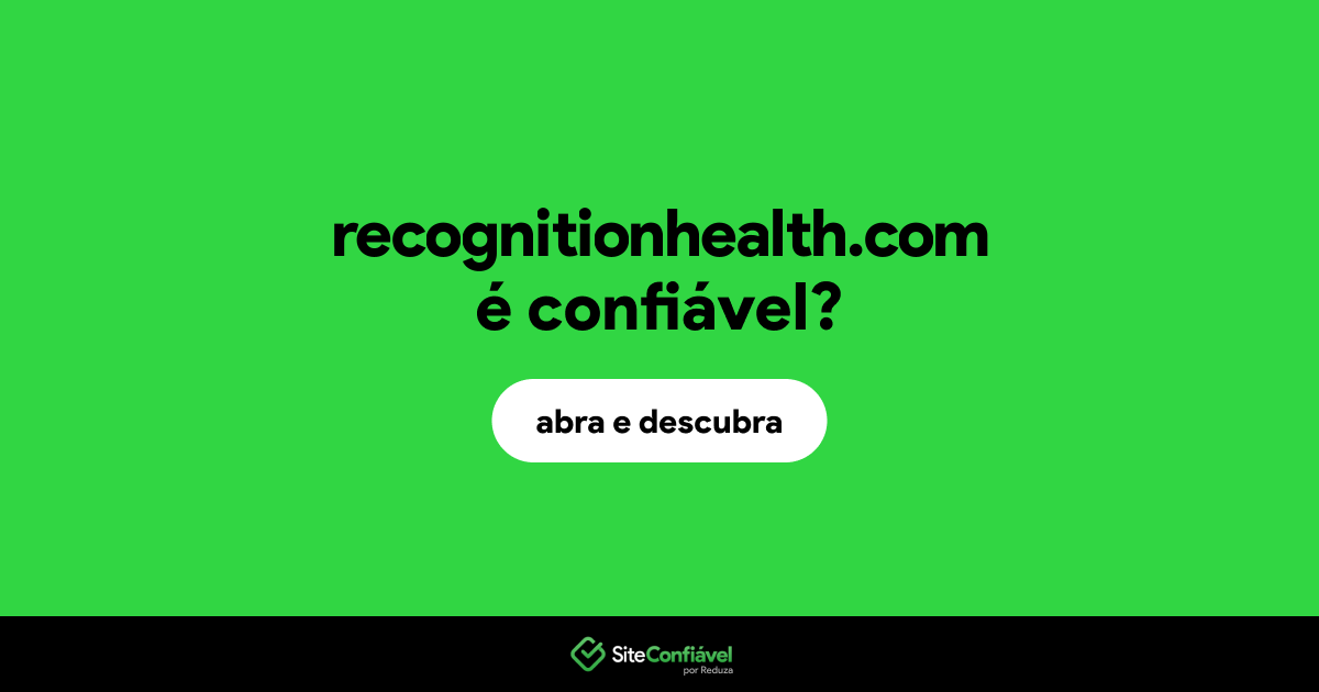 O site recognitionhealth.com é confiável?