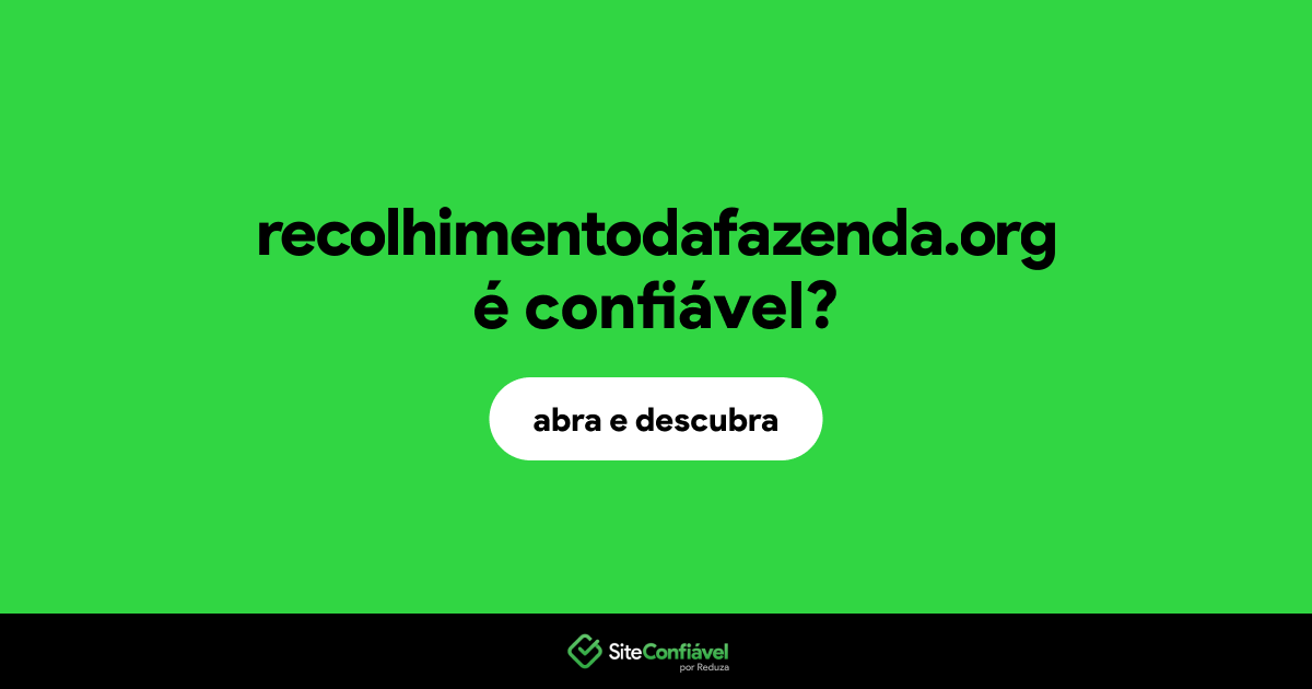 O site recolhimentodafazenda.org é confiável?